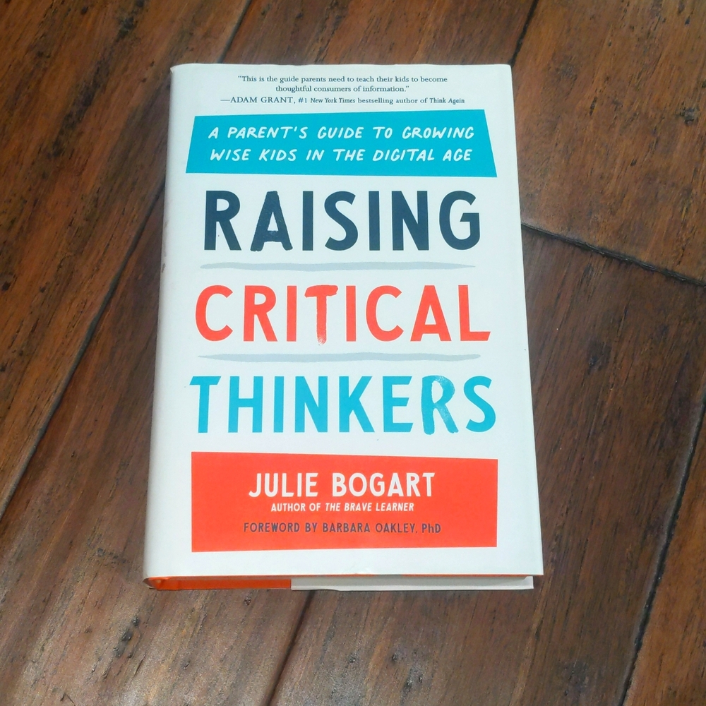 Raising Critical Thinkers Hardcover Book - by Julie Bogart